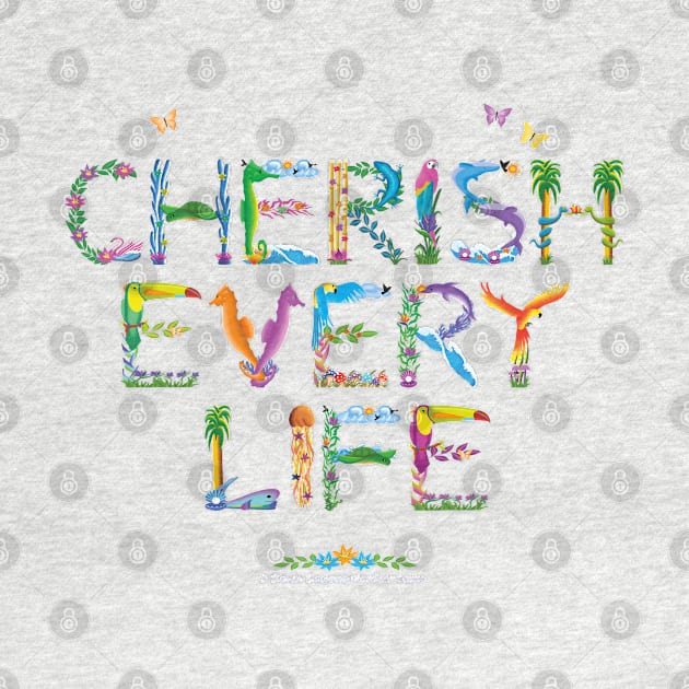 CHERISH EVERY LIFE - tropical word art by DawnDesignsWordArt